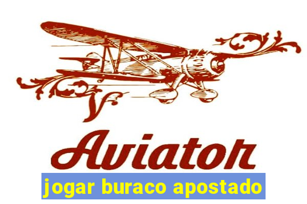 jogar buraco apostado